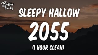 Sleepy Hallow  2055 Clean 1 Hour 🔥 2055 1 Hour Clean [upl. by Lamraj]