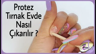 Protez Tırnak ve Kalıcı Oje Evde Nasıl Çıkarılır  Eclat [upl. by Domel]