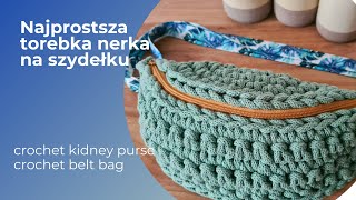 Torebka nerka na szydełku biodrówka saszetka Crochet kidney purse crochet belt bag tutorial [upl. by Loise]