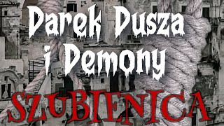 Darek Dusza i Demony  Szubienica [upl. by Boynton]