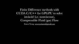 Finite Difference methods with CUDA CC for GPGPU to solve inviscid Compressible Fluid Flow [upl. by Netneuq]