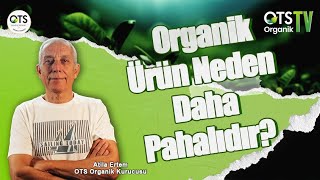 Organik Ürün Neden Daha Pahalıdır  Atila Ertem  Organiğe Dair Her Şey 8 Bölüm [upl. by Guzel758]