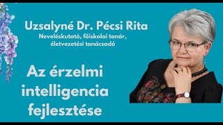 Uzsalyné dr Pécsi Rita  Az érzelmi intelligencia fejlesztése [upl. by Sirapal]