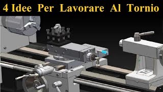 4 Idee  Trucchi Per Lavorare Al Tornio  4 Lathe Life Hacks  Parte 1 [upl. by Shae428]