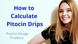 HOW TO CALCULATE A PITOCIN DRIP  EXAMPLE PROBLEMS [upl. by Leuneb]