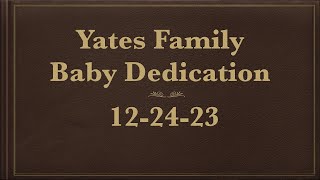 Yates Family Baby Dedication [upl. by Sixel]