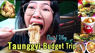 Taunggyi trip Day 1 Vlog ပိုက်ဆံ ၆သောင်းနဲ့ တောင်ကြီးဘက်ဂျက်ခရီး [upl. by Sumerlin]