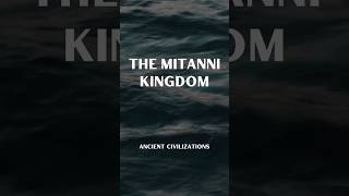 Lost civilizations of the world  The Mitanni Kingdom ancientcivilizations ancienthistory [upl. by Aneladdam]