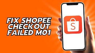 How To Fix Shopee Checkout Failed M01 [upl. by Ettolrahs]