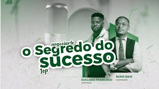 O Segredo do Sucesso nos Negócios Nuno Baio  Negociarte Podcast 01 [upl. by Reo]