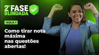 2ª FASE BLINDADA  Aula 1 Como tirar nota máxima nas questões abertas [upl. by Allene]