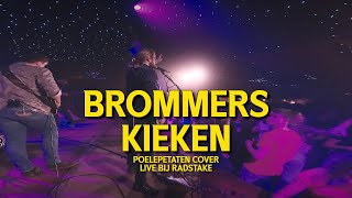 Brommers Kieken Live  Jovink  Poelepetaten Cover [upl. by Ahsiruam]