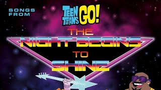 The Night Begins to Shine Song with lyrics  B E R teentitansgo youtube song [upl. by Onek295]