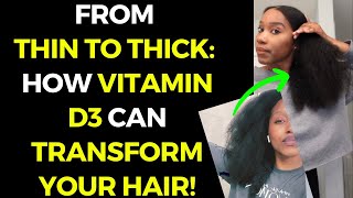 FROM THIN TO THICK HOW VITAMIN D3 CAN TRANSFORM YOUR HAIR [upl. by Lladnik218]