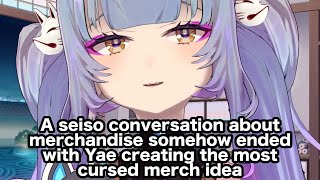 A seiso conversation about merchandise somehow ended with Yae creating the most cursed merch idea [upl. by Niwri743]