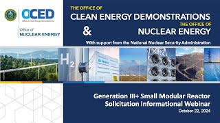 Generation III Small Modular Reactor Program Broad Agency Announcement Informational Webinar 2024 [upl. by Akessej]