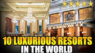 TOP 10 LUXURIOUS RESORT IN THE WORLD [upl. by Anilac]