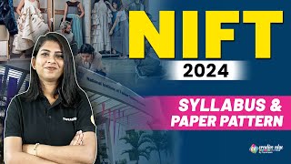 NIFT 2024 Syllabus amp Exam Format  NIFT Exam Syllabus amp Pattern  NIFT Exam Preparation 2024 [upl. by Concha]