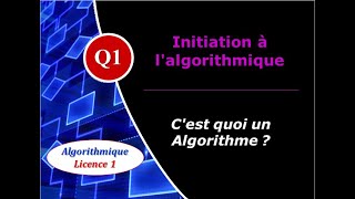 Q1 Initiation à lalgorithmique  Cest quoi un algorithme [upl. by Akeimat]