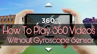 How To Play 360 Videos Without Gyroscope Sensor In Hindi No Root Requid [upl. by Hardman]