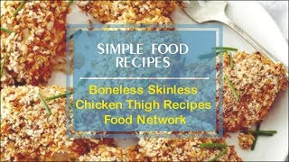 Boneless Skinless Chicken Thigh Recipes Food Network [upl. by Gilletta600]