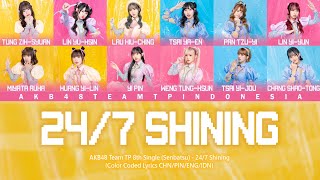 AKB48 Team TP 8th Single  247 Shining  Color Coded Lyrics CHNPINENGIDN [upl. by Anivol]