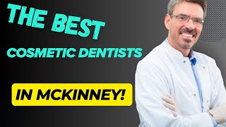 Best Cosmetic Dentist Near Me in McKinney TX  469 9662525  McKinney TX Best Cosmetic Dentist [upl. by Esorylime]