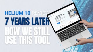 Helium 10 Review  7 YEARS Later  HOW We Still Use This Tool  Honest Review amp Tutorial [upl. by Ardel]