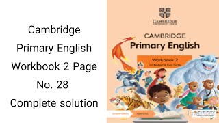 Cambridge Primary English Workbook 2 Page No 28 Complete Solution [upl. by Aicenet]