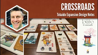 Crossroads Tokaido Expansion Design Notes [upl. by Nyrat]