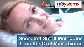 Secreted Small Molecules from the Oral Microbiome  mSystems® [upl. by Natanoy]