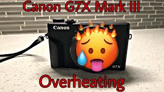 Canon G7X Mark III overheating issue I Final Review [upl. by Yelknirb]