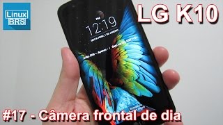 🔘 LG K10  Câmera frontal de dia [upl. by Eisyak]