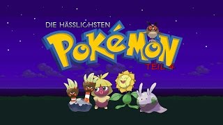 DIE HÄSSLICHSTEN POKÉMON  TEIL 4 [upl. by Odnama400]