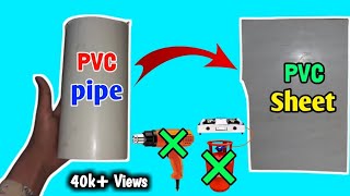 How to make PVC sheet from PVC pipe  PVC sheet kaise banaye PVC pipe se [upl. by Atisusej]