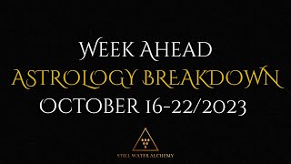 Week Ahead Astrology Breakdown October 16222023 Navigating our Lives post Solar Eclipse [upl. by Rohn914]