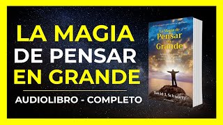 La Magia De Pensar En Grande  David J Schwartz  AUDIOLIBRO COMPLETO En Español [upl. by Ellehcyt]