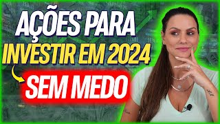 AÇÕES PARA INVESTIR EM 2024 SEM MEDO [upl. by Atorod]