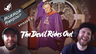 Horror Hangout 5  The Devil Rides Out [upl. by Skricki]