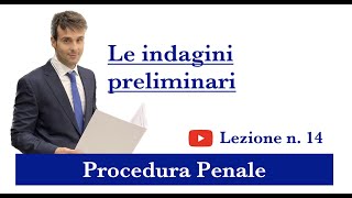 Procedura Penale Lezione n14 Le indagini preliminari [upl. by Atalya]