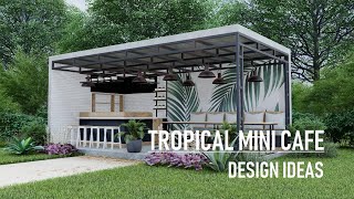 Mini Cafe Design Ideas  Tropical Style [upl. by Ahkeber837]