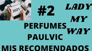 PERFUMES Y sus CLONES ARGENTINOS PAULVIC  2 RECOMENDADAS MUJER HOMBRE [upl. by Mckay]