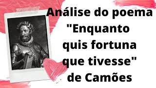 Análise do poema quotEnquanto quis Fortuna que tivessequot de Camões [upl. by Alyakcim]