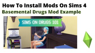 How To Install Basemental Drugs Mod For Sims 4  2023 [upl. by Halland]