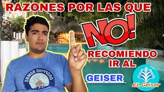 MI EXPERIENCIA EN EL GEISER 🤯😠  LES CUENTO CADA UNA DE LAS RAZONES POR LAS QUE NO LO RECOMIENDO [upl. by Hagile]