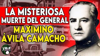 LA MISTERIOSA MUERTE del HERMANO del PRESIDENTE ÁVILA CAMACHO el general MAXIMINO ÁVILA CAMACHO [upl. by Llerej]