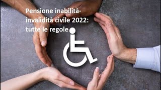 Pensione inabilitàinvalidità civile 2022 tutte le regole Come ottenerla [upl. by Haag16]