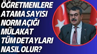 2024 Öğretmen ataması Mülakat Norm açığı göreve başlama tüm detaylar [upl. by Melany]