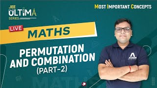 Permutation amp Combination Part2  Most Important Concept for JEE Main 2024  JEE Ultima Series [upl. by Nabi]