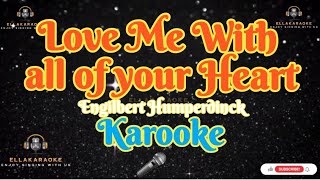 Love Me With All of Your HeartEngilbert HumperdinckKaraoke [upl. by Clark]